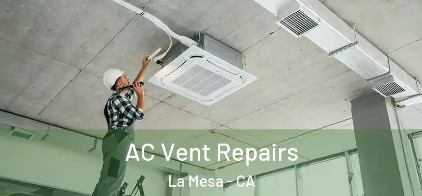  AC Vent Repairs La Mesa - CA