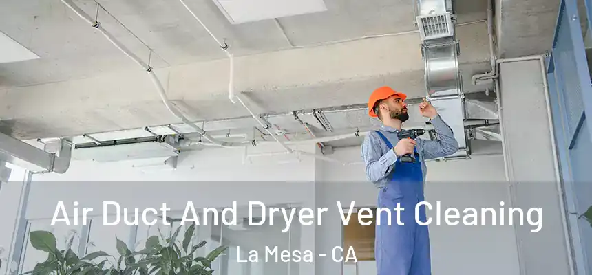 Air Duct And Dryer Vent Cleaning La Mesa - CA