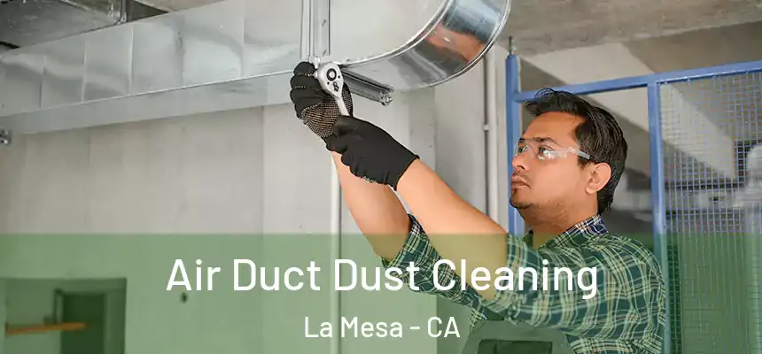  Air Duct Dust Cleaning La Mesa - CA