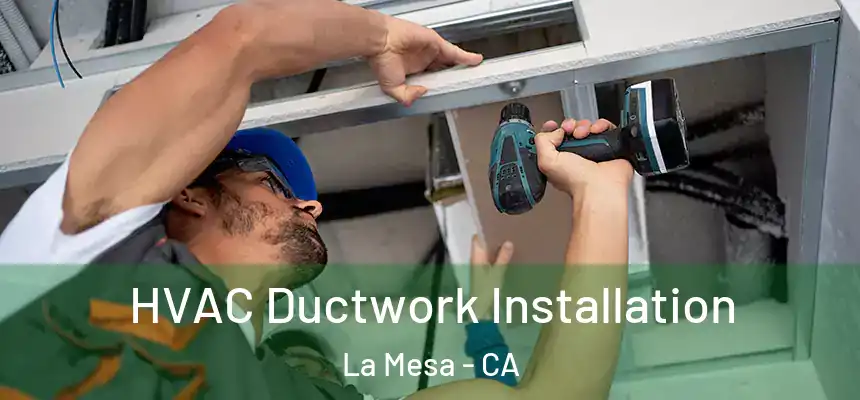  HVAC Ductwork Installation La Mesa - CA