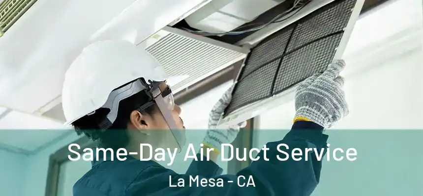  Same-Day Air Duct Service La Mesa - CA