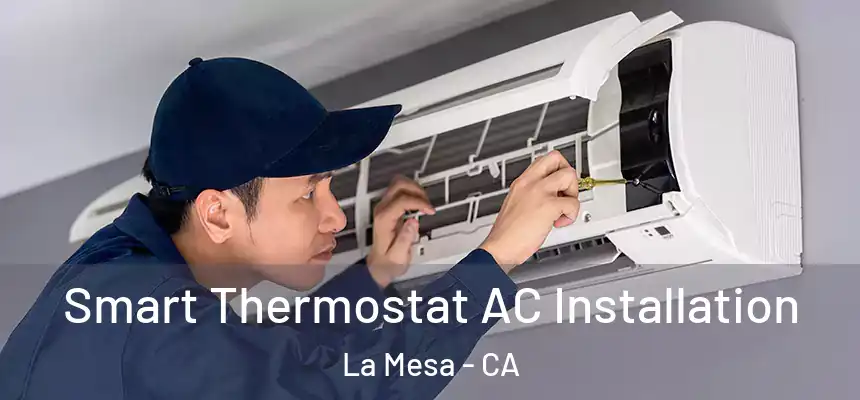  Smart Thermostat AC Installation La Mesa - CA